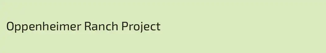 Oppenheimer Ranch Project